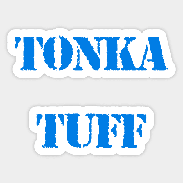 TONKA TUFF Sticker by MGphotoart